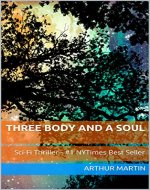 Three Souls and A Body: Sci-Fi Thriller - #1 NYTimes Best Seller - Book Cover