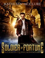 Soldier of Fortune: A Gideon Quinn Adventure (Fortune Chronicles Book 1) - Book Cover