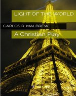 LIGHT of the World: A Christian Play - Book Cover