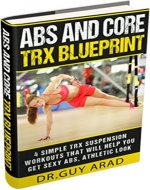 Abs and Core TRX Blueprint : 4 Simple TRX Suspension Workouts That Will Help You Get Sexy Abs,  Athletic Look, Shed Stubborn Fat, You Can Perform Anywhere ... workouts, Interval training ,Abs workouts) - Book Cover