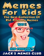 Memes for Kids: The Best Collection of Kid-Friendly Memes - Book Cover