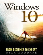 Windows 10 From Beginner To Expert: A Complete Userguide to Microsoft's Intelligent New Operating System (Updated and Edited) - Book Cover