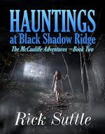 Hauntings at Black Shadow Ridge (The McCauliffe Adventures Book 2) - Book Cover