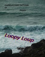 Loopy Loup (Cappuccino Fiction Book 9) - Book Cover