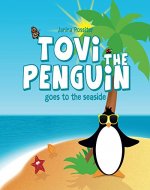 Tovi the Penguin goes to the seaside - Book Cover