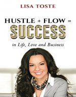 Hustle + Flow = Success - Book Cover
