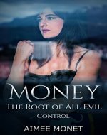 Money: The Root of All Evil - Control (Finance, Banking, Investments, Corruption) - Book Cover