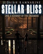 Stellar Bliss One: A Journey Of The Dreamers - Book Cover