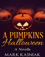 A Pumpkins' Halloween: A Novella - Book Cover