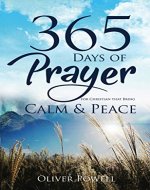 Prayer: 365 Days of Prayer for Christian that Bring Calm & Peace (Christian Prayer Book 1) - Book Cover