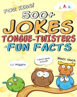 500+ Jokes, Tongue-Twisters, & Fun Facts For Kids! (Corny Humor For The Family Book 1) - Book Cover