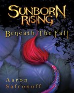 Sunborn Rising: Beneath the Fall - Book Cover