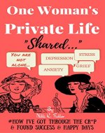 One Woman's PRIVATE LIFE 