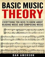 Basic Music Theory - Everything You Need to Know about Reading Music and Composing Music - Book Cover