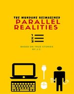 Parallel Realities: The Mundane Reimagined - Book Cover