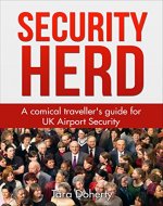 Security Herd: A comical traveller's guide for UK Airport Security - Book Cover