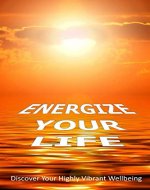 Energize Your Life: Restore Balance, Inner Peace and Joyfulness - Book Cover