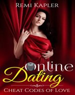 Online Dating: Cheat Codes Of Love (Online Dating, Internet Dating, Tinder Dating, OkCupid Dating, Dating Manual, Online Dating For Beginners, Online Dating Profile) - Book Cover