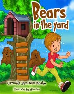 Bears in the yard: Bedtime story for kids-Beginner readers-Funny-Rhymes-picture book (Children's fears 3) - Book Cover
