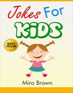 Jokes : FUNNY JOKES AND RIDDLES FOR KIDS: Jokes: Jokes for kids: Jokes for kids free (Jokes, jokes for kids, Joke books, funny books, funny jokes, jokes free, books for kids) - Book Cover