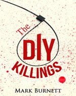 The DIY Killings: Lenny the cable tie guy. (The cable tie killings Book 1) - Book Cover