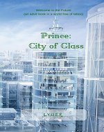 PRINCE: City of Glass: welcome to the future (an adult book in a world free of taboo) - Book Cover