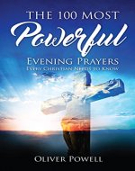 Prayer: The 100 Most Powerful Evening Prayer Every Christian Needs To Know (Christian Prayer Book 2) - Book Cover