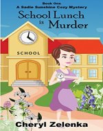 School Lunch is Murder (A Sadie Sunshine Cozy Mystery Book 1) (Sadie Sunshine Cozy Mysteries) - Book Cover