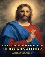 May a Christian Believe in Reincarnation?