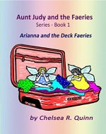 Aunt Judy and the Faeries - Book 1: Arianna and the Deck Faeries - Book Cover