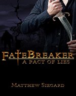Fatebreaker, Book I: A Pact of Lies (The Fatebreaker Saga 1) - Book Cover