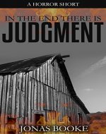 In The End There Is Judgment: A Horror Short - Book Cover
