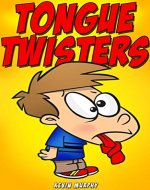 Tongue Twisters: Tongue Twisters for Kids (Kids Books, Kid Books For Kindle Ages 9-12, Children Books, Best Jokes,) - Book Cover