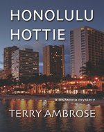 Honolulu Hottie: A McKenna Mystery (Trouble in Paradise Book 4) - Book Cover