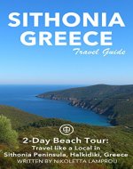 Sithonia, Greece Travel Guide (Unanchor) - 2-Day Beach Tour: Travel like a Local in Sithonia Peninsula, Halkidiki, Greece - Book Cover