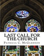 Last Call for The Church: A teaching on the Crucial Timing of the Rapture of the Church - Book Cover