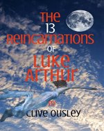 The 13 Reincarnations of Luke Arthur - Book Cover
