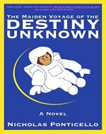 The Maiden Voyage of the Destiny Unknown - Book Cover