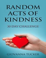 Random Acts of Kindness: 30 day Challenge - Book Cover