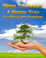How To Grow A Money Tree For Financial Freedom - Book Cover