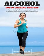 Alcohol - Top Ten Cravings Busters: Proven Strategies to Stop Cravings. Be free of the wish to drink and quick to turn off feelings when they strike (Living ... talk. Book 4) - Book Cover