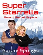 Super Starrella (Secret Supers Book 1) - Book Cover