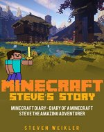 Minecraft Diary: Steve's Story:Diary of a Minecraft Steve the Amazing Adventurer: The Minecraft Multiverse - Book Cover