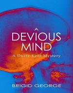A Devious Mind (Dusty Kent Mysteries Book 2) - Book Cover