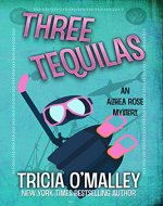 Three Tequilas: An Althea Rose Mystery (The Althea Rose Series Book 3) - Book Cover