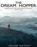 The Dream Hopper (Those Whom the Gods Wish to Destroy Book 2) - Book Cover
