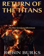 Return of the Titans (The Alex Grosjean Adventures Book 3) - Book Cover