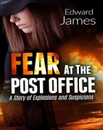 Women Sleuths: Fear at the Post office: A Story of Explosions and Suspicions - New Explosive Women Sleuths Mystery and Thriller Series: Police Investigation Terrorism Series - Book Cover