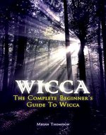 Wicca: The Complete Beginner's Guide to Wicca - Book Cover