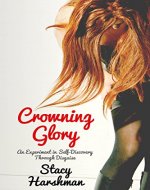 Crowning Glory: An Experiment in Self-Discovery Through Disguise - Book Cover